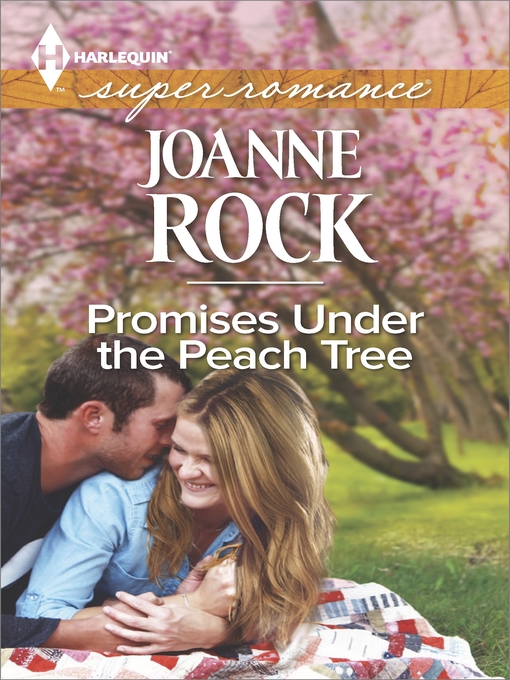 Title details for Promises Under the Peach Tree by Joanne Rock - Available